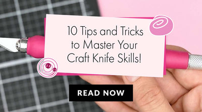 10 Tips and Tricks on How to Master Your Craft Knife!