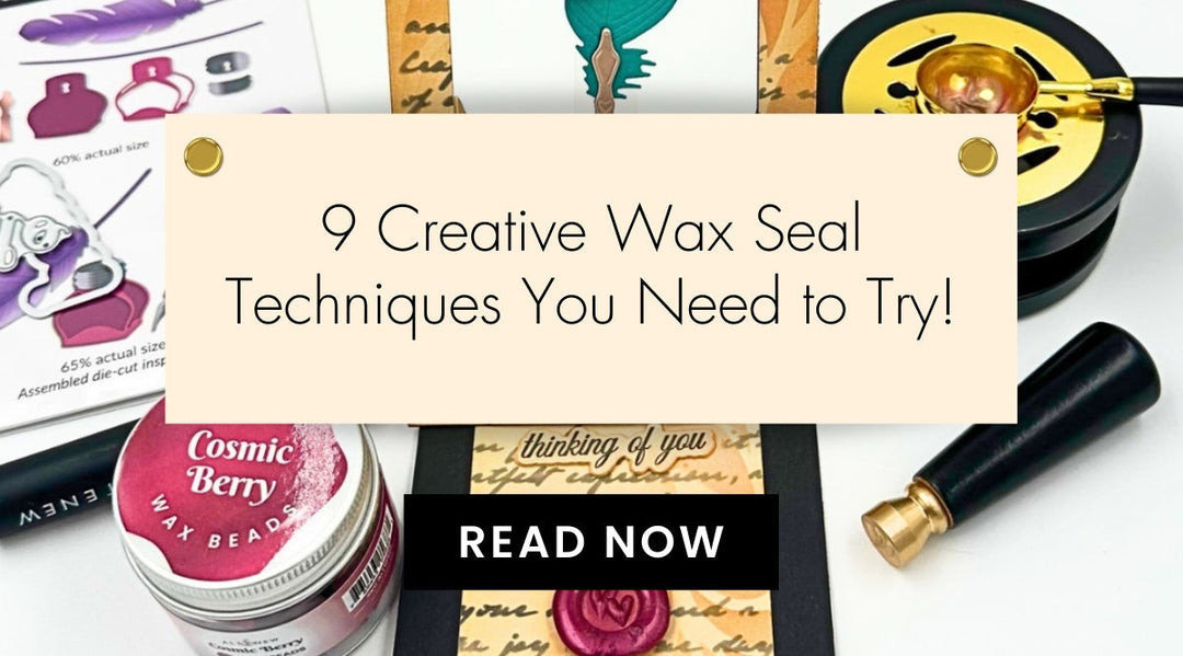 Creative Techniques with Wax Seal Stamps: Add Elegance to Your Cards