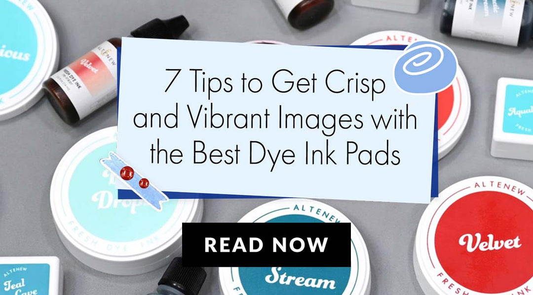 How to Achieve Crisp and Vibrant Images with Altenew Fresh Dye Inks