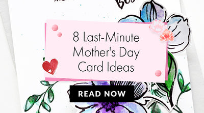 Easy Last-Minute Mother's Day Card Ideas