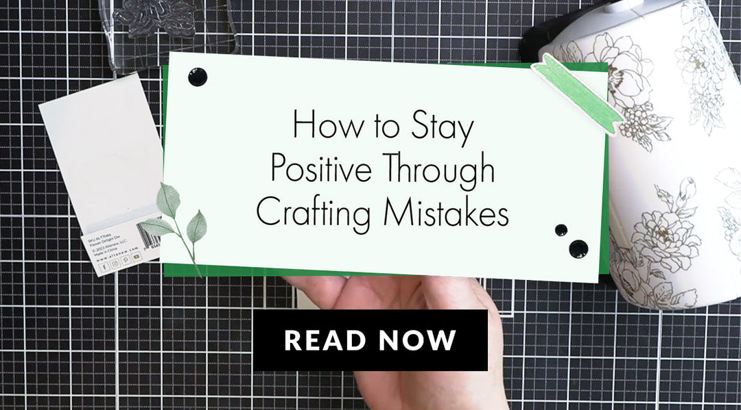 Positive Mindset in Crafting: How to Gain Confidence and Overcome Mistakes