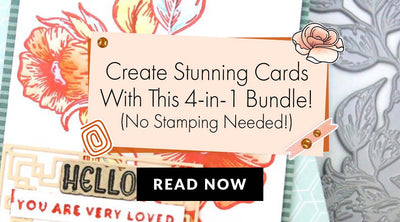 No Stamping Needed With This NEW 4-in-1 Cardmaking Bundle!