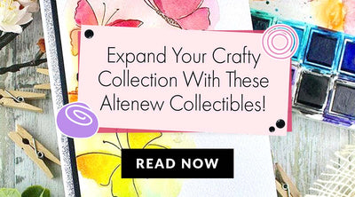 Expand Your Crafting Collection With These Altenew Monthly Collectibles!