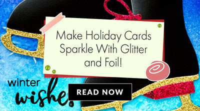 Festive Embellishments: Adding Sparkle and Shine to Your Holiday Cards with Glitter and Foil