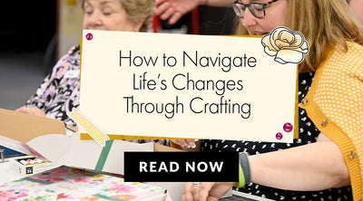 Crafting Through Change: How Creativity Can Help You Navigate Life's Challenges