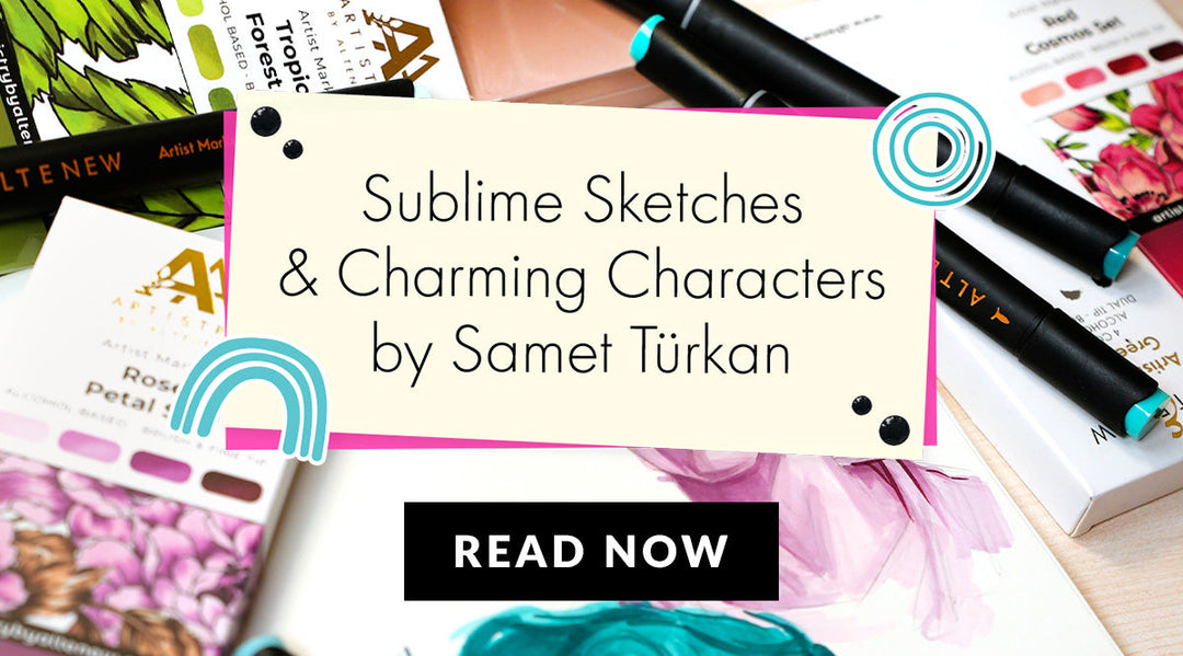 The Artist Behind the Art: Samet’s Sublime Alcohol Marker Sketches