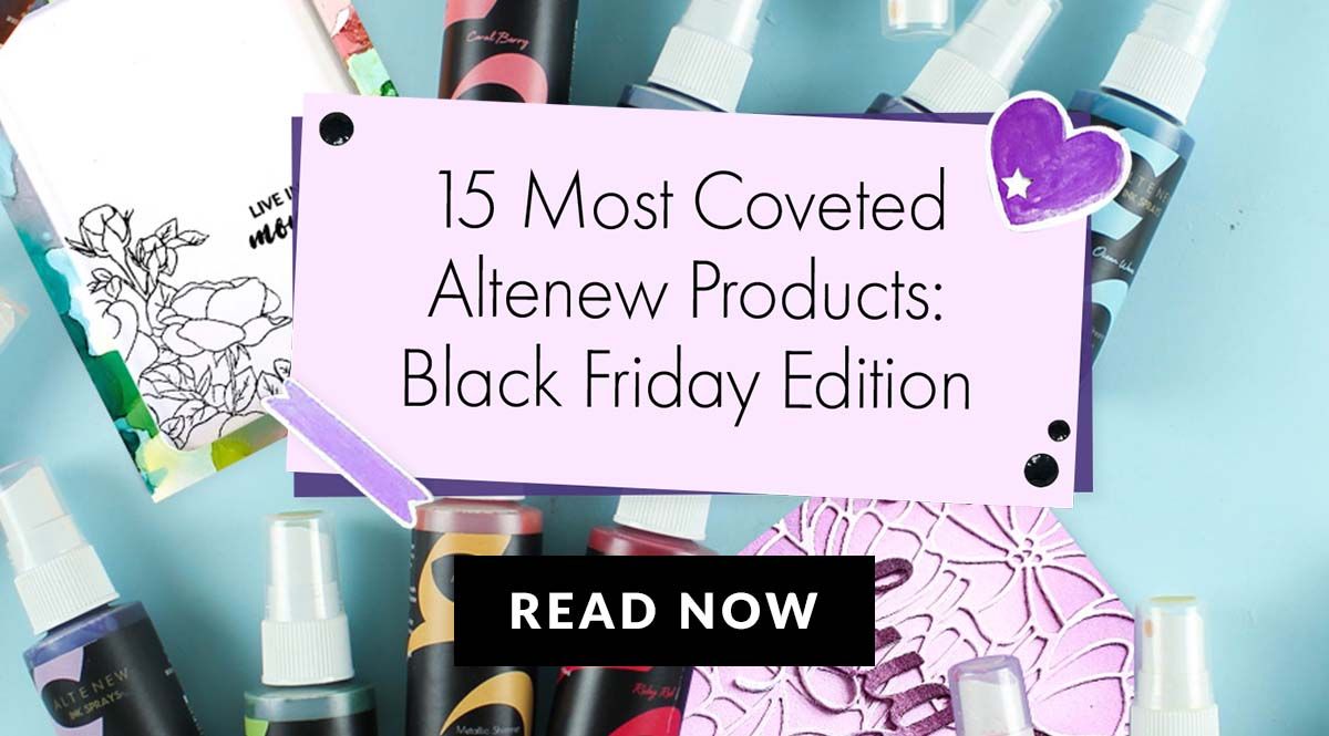 Black Friday Craft Deals and Cyber Monday Offers - Altenew