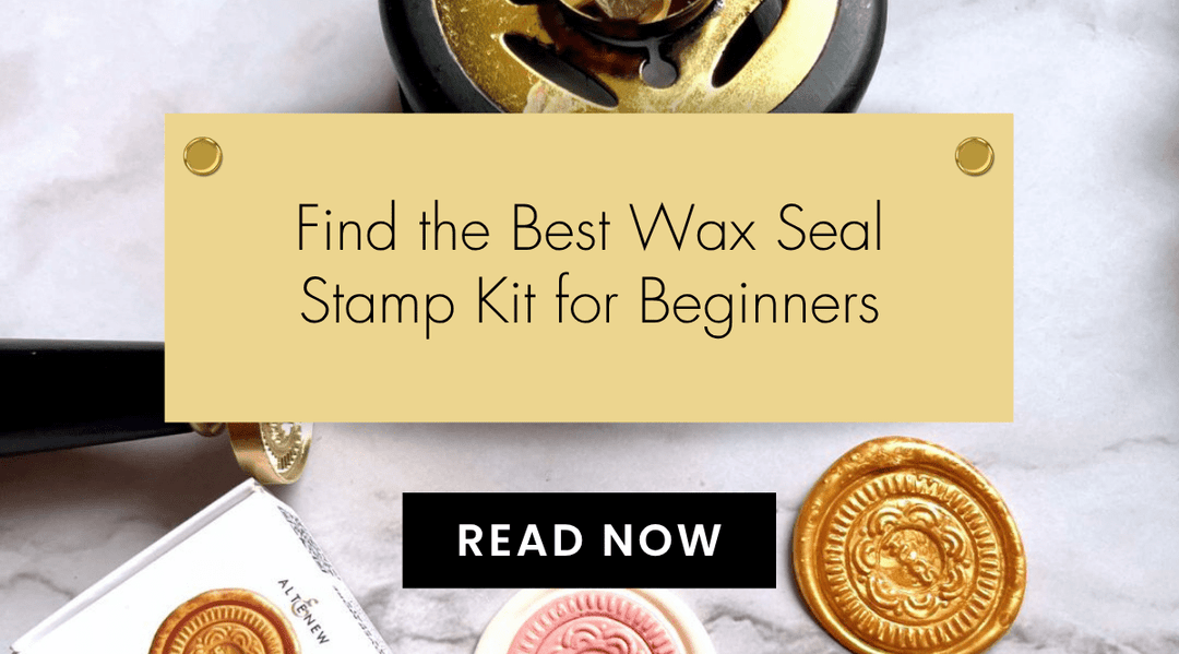 How to find the best wax seal stamp kit for beginners - a complete guide