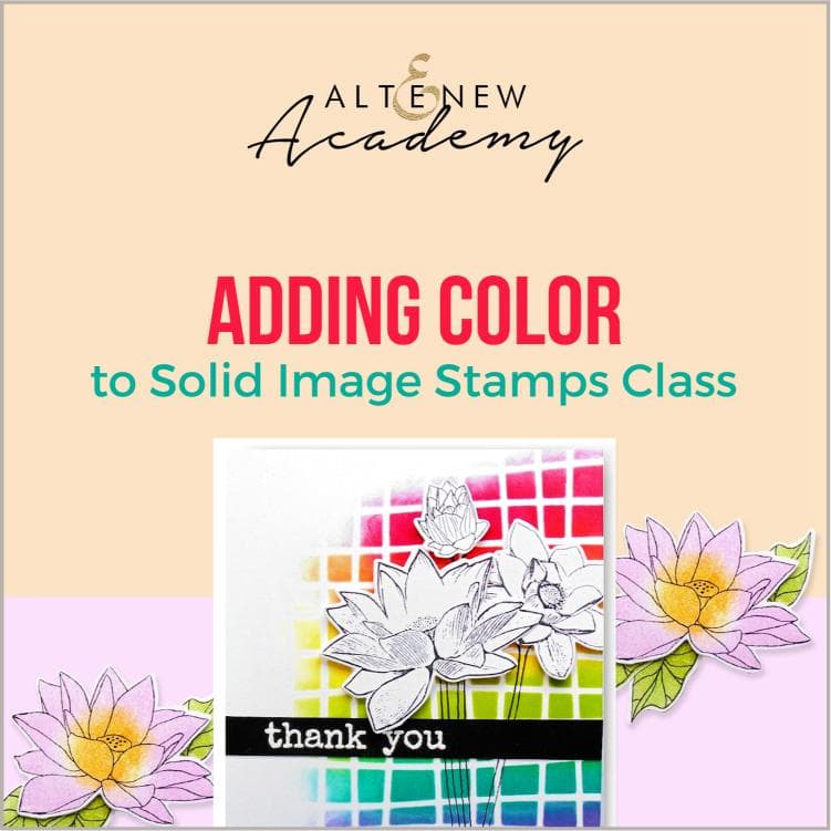 Altenew Creativity Kit Featurette Adding Color to Solid Image Stamps Class