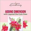 Altenew Creativity Kit Featurette Adding Dimension with Layered Die-Cuts Class
