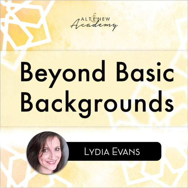 Altenew Class Beyond Basic Backgrounds Online Cardmaking Class