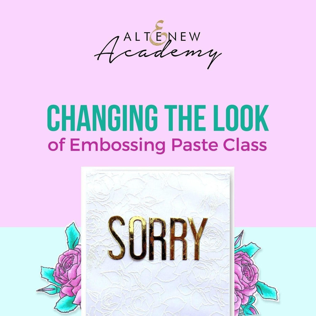 Altenew Creativity Kit Featurette Changing the Look of Embossing Paste Class
