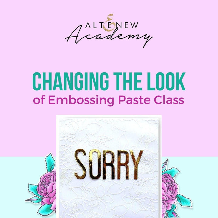 Altenew Creativity Kit Featurette Changing the Look of Embossing Paste Class