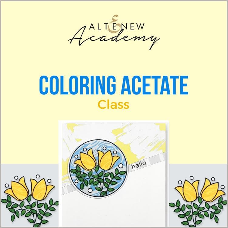 Altenew Creativity Kit Featurette Coloring Acetate Class