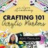 Crafting 101 - Acrylic Markers