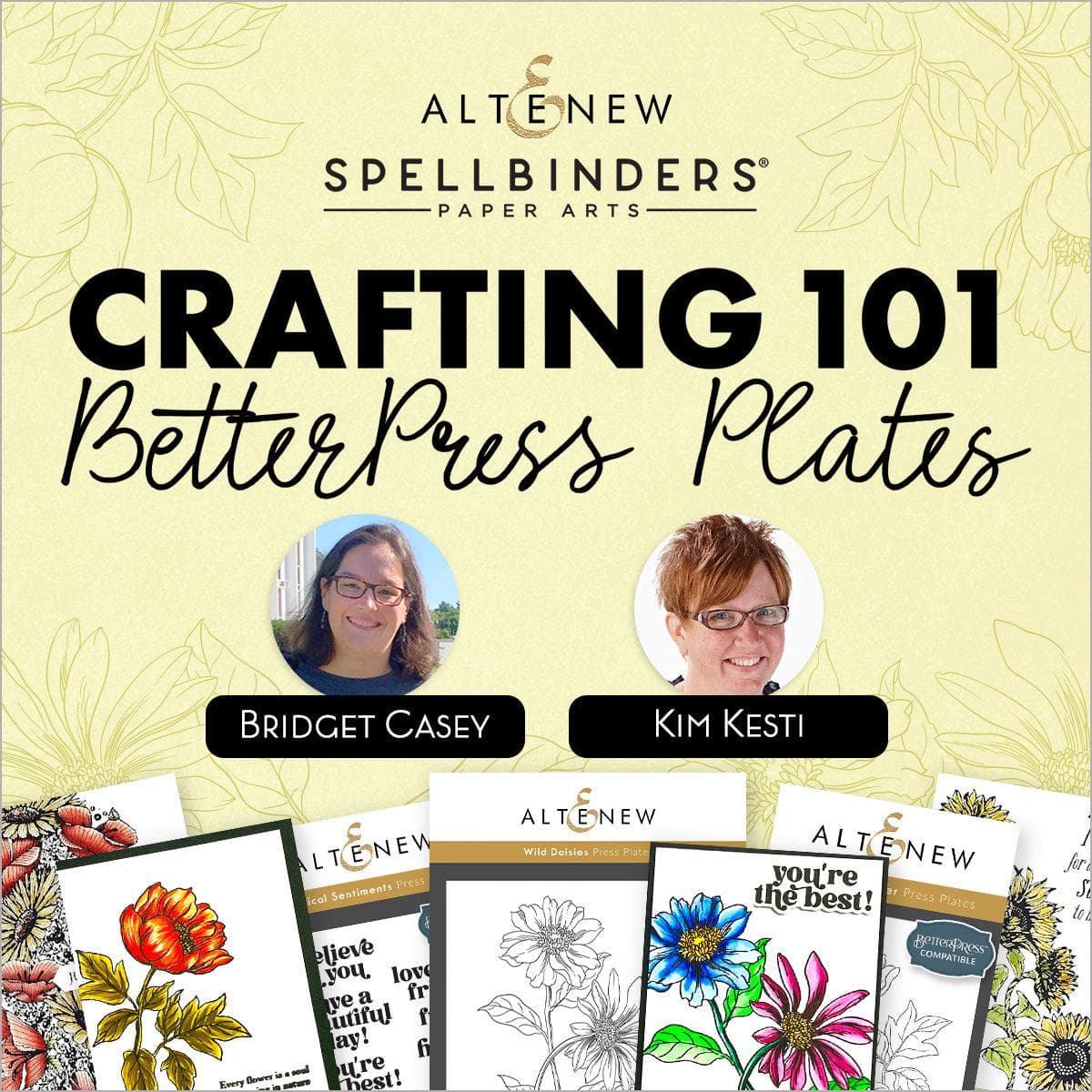 Altenew Class Crafting 101 - Betterpress Plates