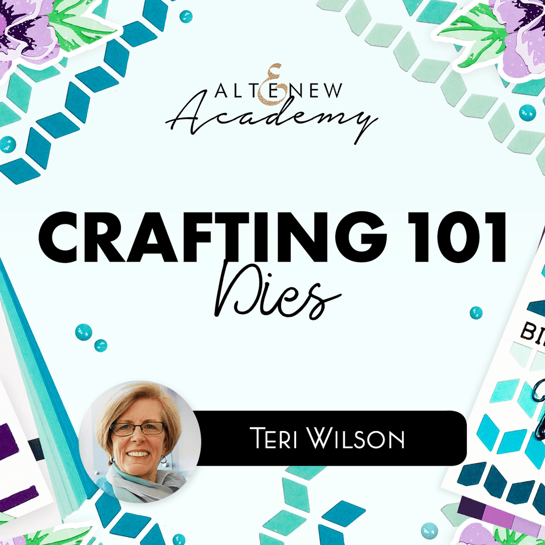 Altenew Class Crafting 101 - Dies Online Cardmaking Class
