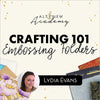 Altenew Class Crafting 101 - Embossing Folders Online Cardmaking Class