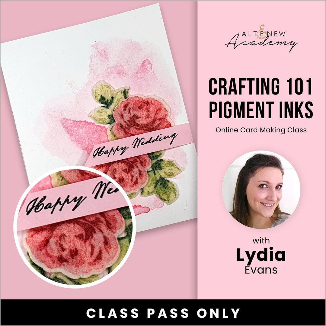 Crafting 101 - ﻿Pigment Inks Online Cardmaking Class