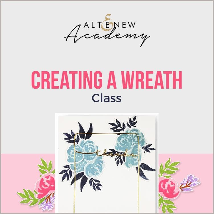 Altenew Creativity Kit Featurette Creating a Wreath Class