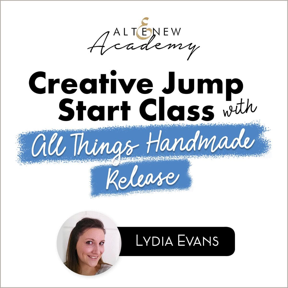 Altenew Class Creative Jump Start Class with All Things Handmade Release
