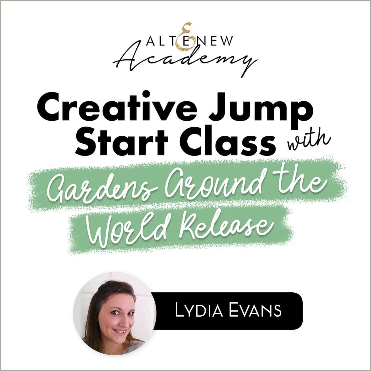 Altenew Class Creative Jump Start Class with Gardens Around the World Release