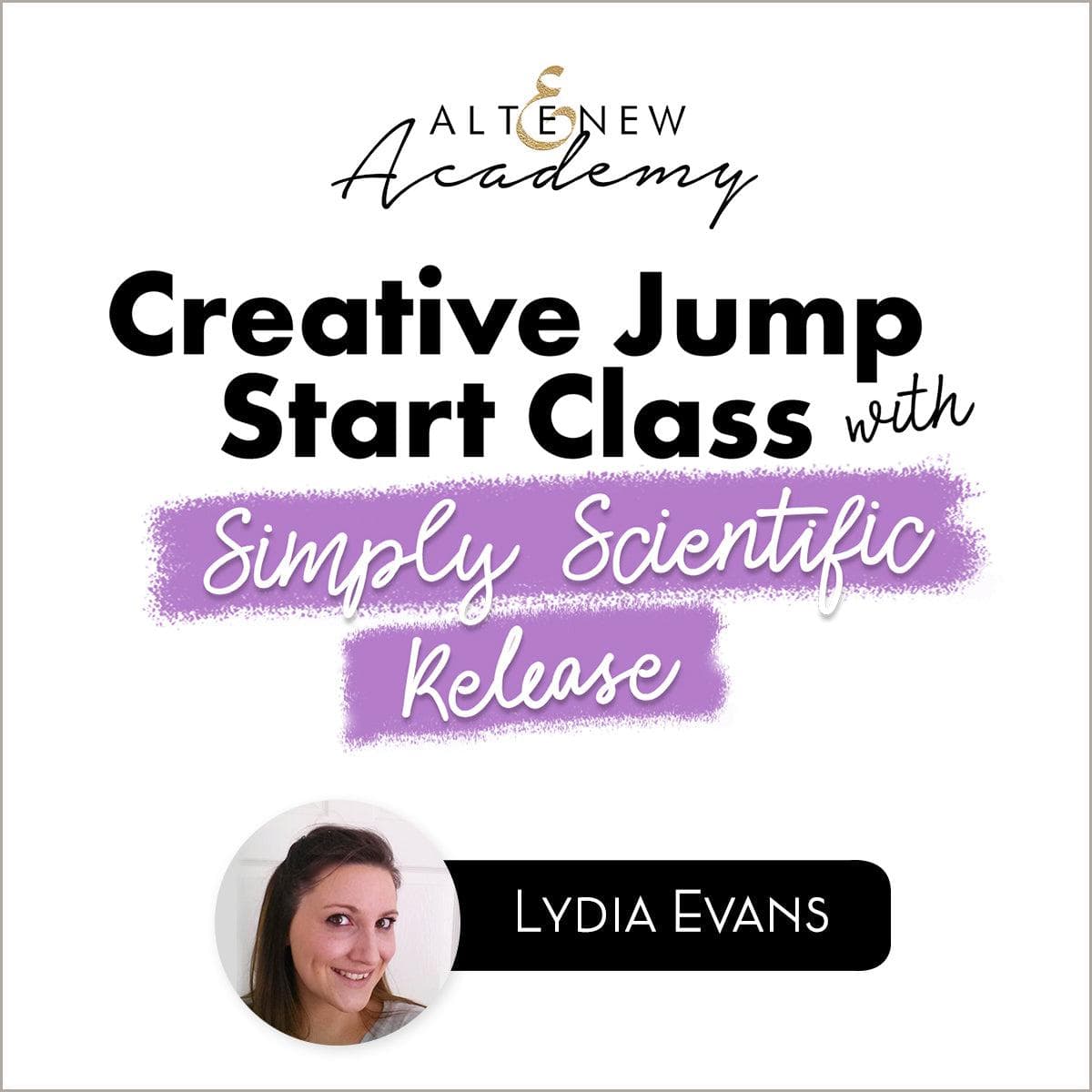 Altenew Class Creative Jump Start Class with Simply Scientific Release