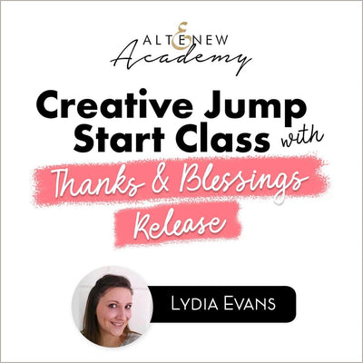Altenew Class Creative Jump Start Class with Thanks & Blessings Release
