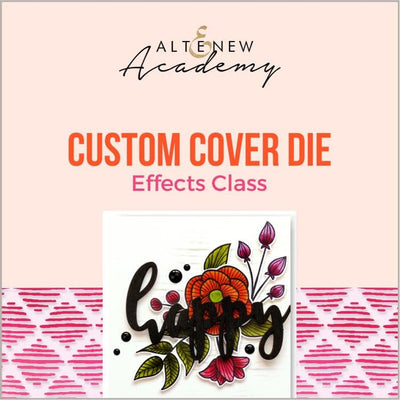 Altenew Creativity Kit Featurette Custom Cover Die Effects Class