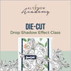 Altenew Creativity Kit Featurette Die-Cut Drop Shadow Effect Class