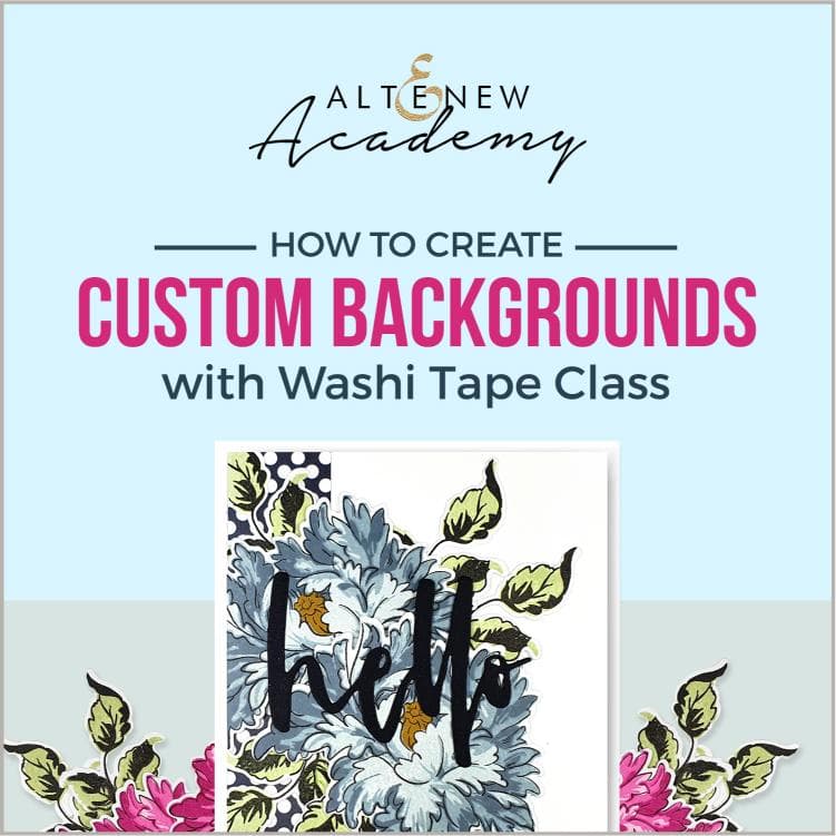 Altenew Creativity Kit Featurette How to Create Custom Backgrounds with Washi Tape Class