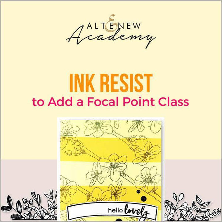 Altenew Creativity Kit Featurette Ink Resist to Add a Focal Point Class