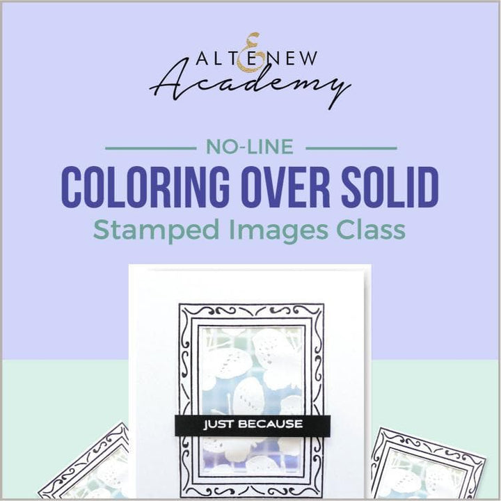 Altenew Creativity Kit Featurette No-Line Coloring Over Solid Stamped Images Class