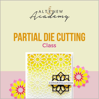 Altenew Creativity Kit Featurette Partial Die Cutting Class