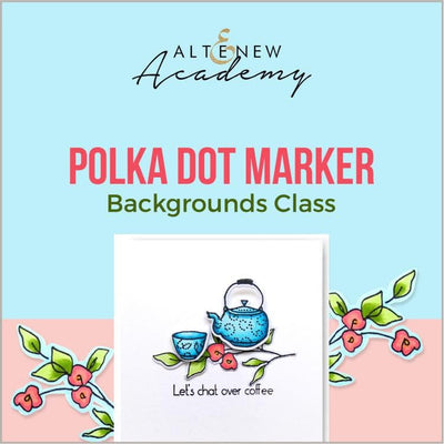 Altenew Creativity Kit Featurette Polka Dot Marker Backgrounds Class
