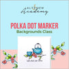 Altenew Creativity Kit Featurette Polka Dot Marker Backgrounds Class