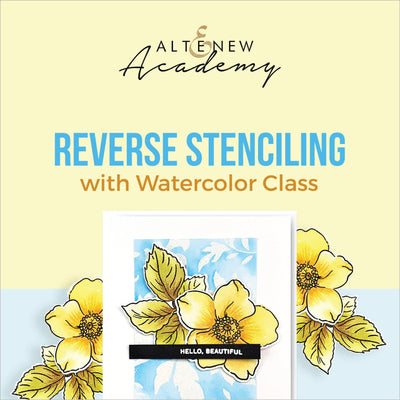 Altenew Creativity Kit Featurette Reverse Stenciling With Watercolor Class