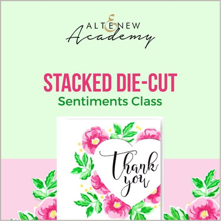 Altenew Creativity Kit Featurette Stacked Die-Cut Sentiments Class