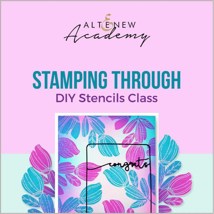 Altenew Creativity Kit Featurette Stamping Through DIY Stencils Class